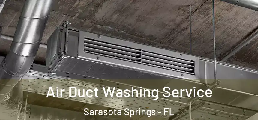  Air Duct Washing Service Sarasota Springs - FL