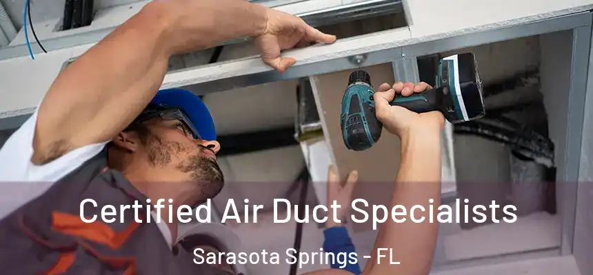  Certified Air Duct Specialists Sarasota Springs - FL