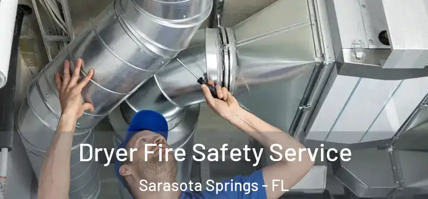 Dryer Fire Safety Service Sarasota Springs - FL