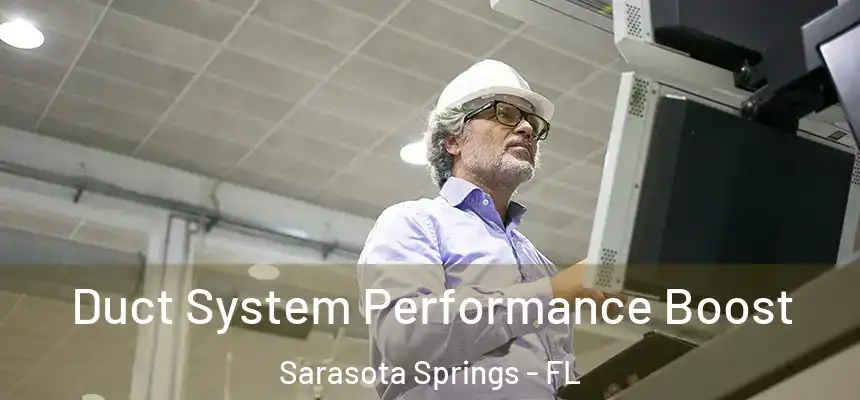  Duct System Performance Boost Sarasota Springs - FL