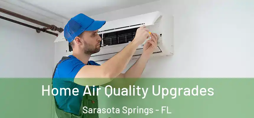  Home Air Quality Upgrades Sarasota Springs - FL