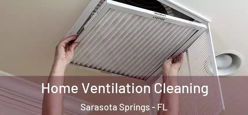  Home Ventilation Cleaning Sarasota Springs - FL