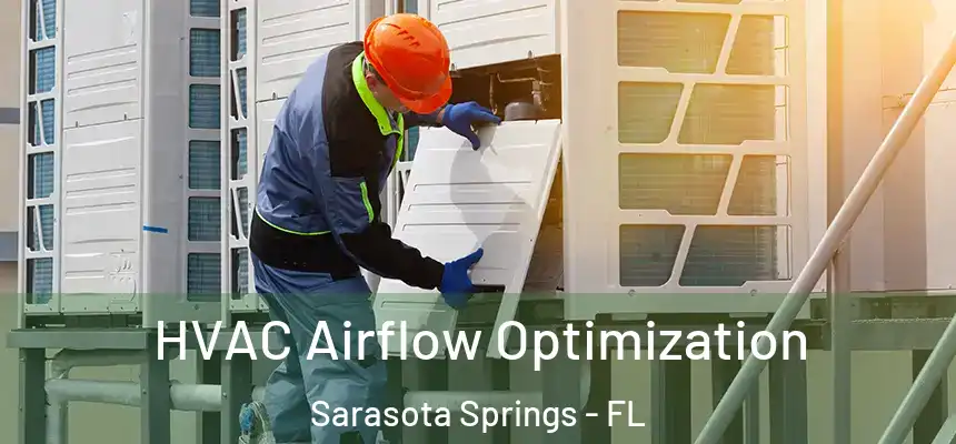 HVAC Airflow Optimization Sarasota Springs - FL