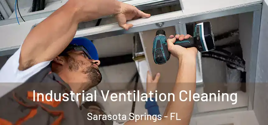 Industrial Ventilation Cleaning Sarasota Springs - FL