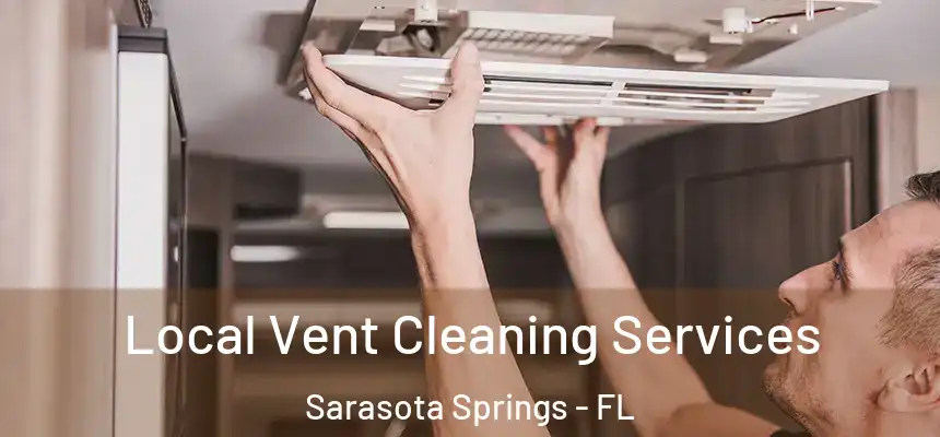  Local Vent Cleaning Services Sarasota Springs - FL