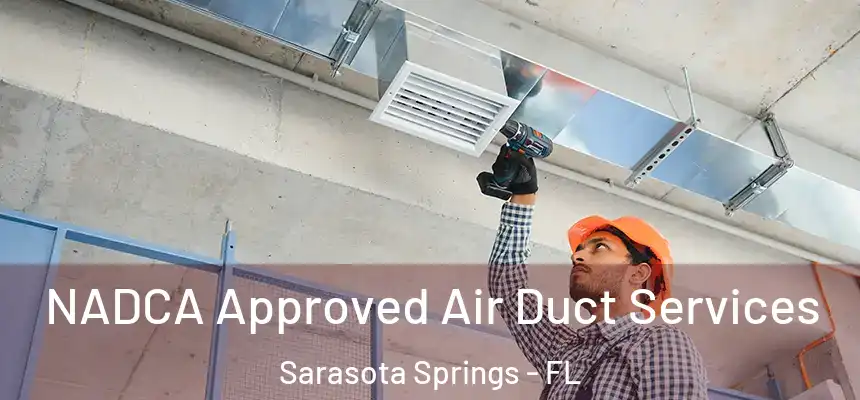  NADCA Approved Air Duct Services Sarasota Springs - FL