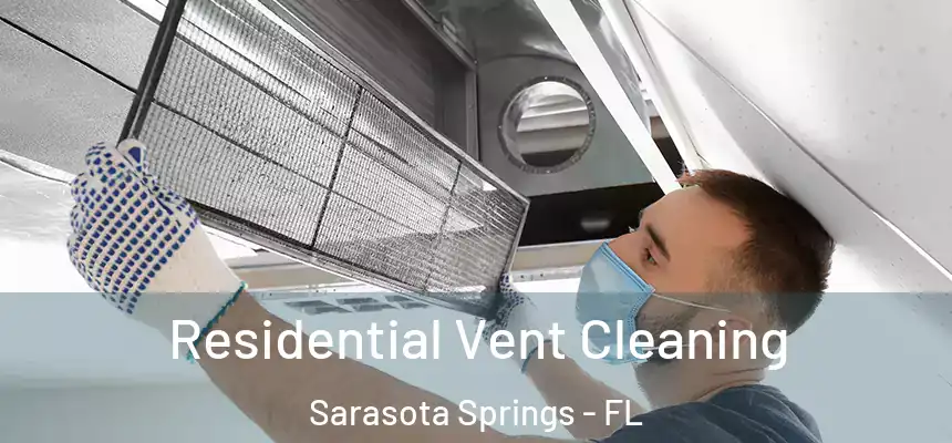  Residential Vent Cleaning Sarasota Springs - FL