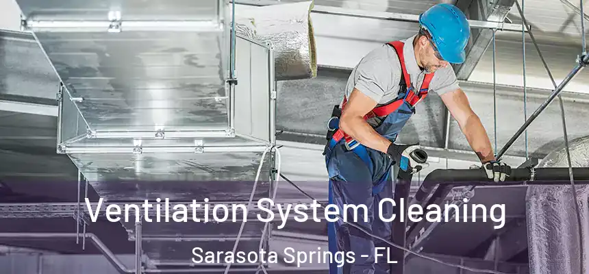  Ventilation System Cleaning Sarasota Springs - FL